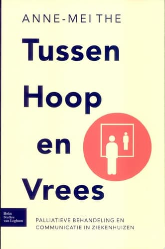 Tussen hoop en vrees Palliatieve behandeling en communicatie in ziekenhuizen