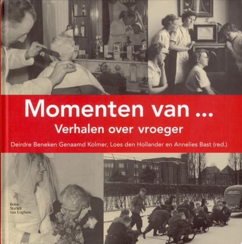 Momenten Van... Verhalen over Vroeger