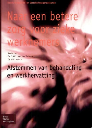 Naar een betere zorg voor zieke werknemers Afstemmen van behandeling en werkhervatting