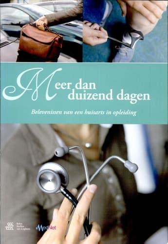 Meer dan duizend dagen Belevenissen van een huisarts in opleiding