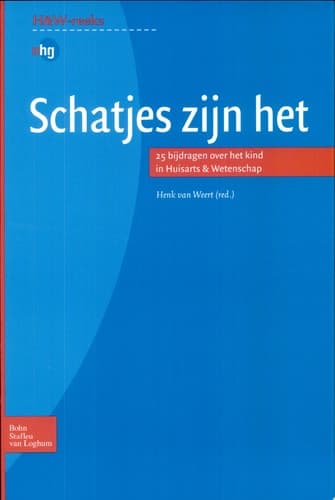 Schatjes Zijn Het 25 Bijdragen over Het Kind in Huisarts en Wetenschap