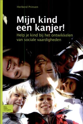 Mijn kind een kanjer! help je kind bij het ontwikkelen van sociale vaardigheden