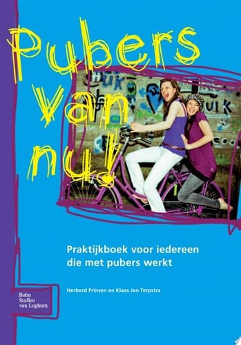 Pubers van Nu! Praktijkboek voor iedereen die met pubers werkt