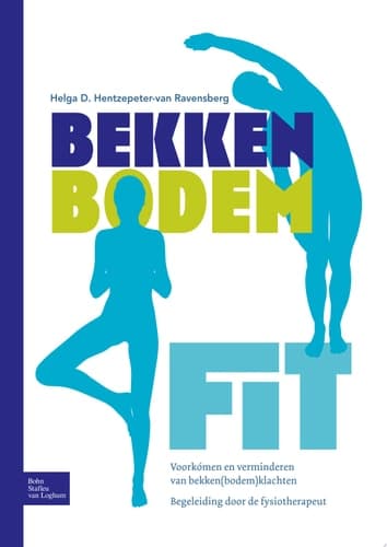 Bekkenbodemfit voorkómen en verminderen van bekken(bodem)klachten : begeleiding door de fysiotherapeut