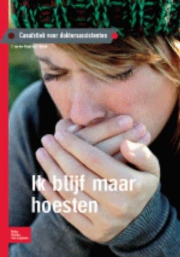 Ik blijf maar hoesten Casuïstiek voor doktersassistenten