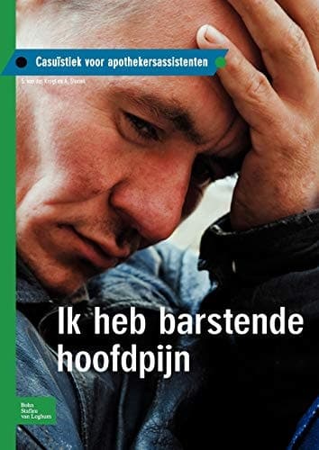 Ik heb barstende hoofdpijn Casuïstiek voor apothekersassistenten
