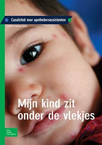 Mijn kind zit onder de vlekjes Casuïstiek voor apothekersassistenten