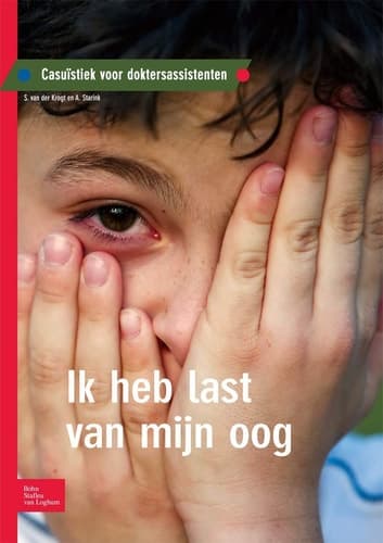 Ik heb last van mijn oog Casuïstiek voor doktersassistenten