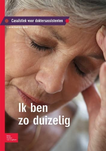 Ik ben zo duizelig Casuïstiek voor doktersassistenten