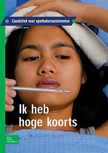 Ik heb hoge koorts Casuïstiek voor apothekersassistenten