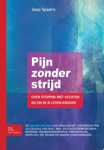 Pijn zonder strijd Over stoppen met vechten en zin in je leven krijgen