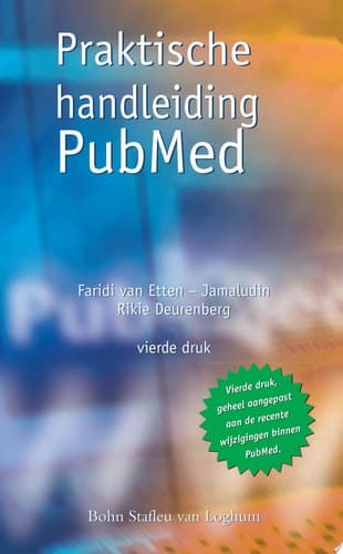 Praktische handleiding PubMed Het boek om snel en doeltreffend te zoeken in PubMed