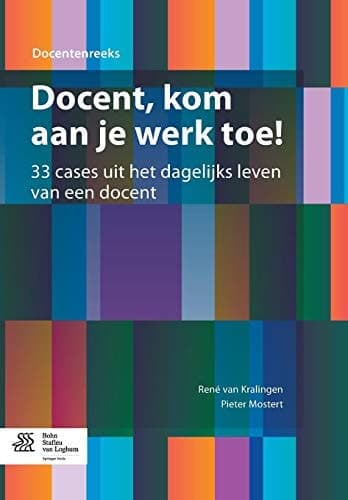 Docent, kom aan je werk toe! 33 cases uit het dagelijks leven van een docent