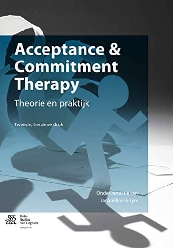 Acceptance & Commitment Therapy Theorie en praktijk