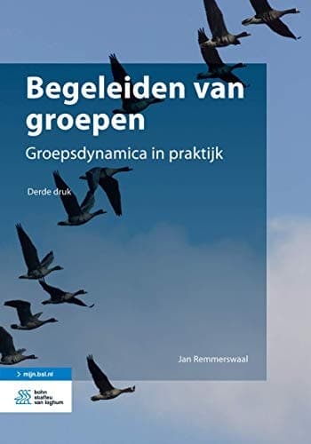 Begeleiden Van Groepen Groepsdynamica in Praktijk