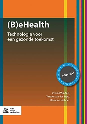 (B)eHealth Technologie Voor Een Gezonde Toekomst