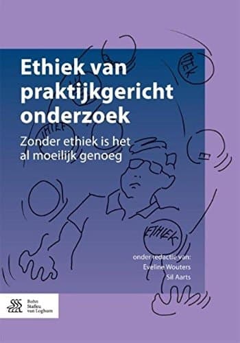 Ethiek Van Praktijkgericht Onderzoek Zonder Ethiek Is Het Al Moeilijk Genoeg