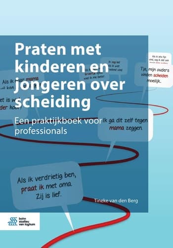 Praten Met Kinderen en Jongeren over Scheiding Een Praktijkboek Voor de Professional