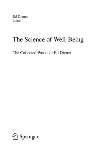 The Science of Well-Being: The Collected Works of Ed Diener (Social Indicators Research Series, 37)