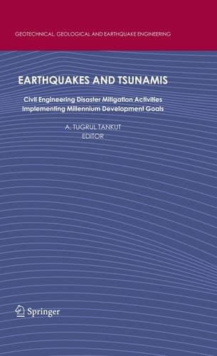 Earthquakes and Tsunamis Civil Engineering Disaster Mitigation Activities - Implementing Millennium Development Goals