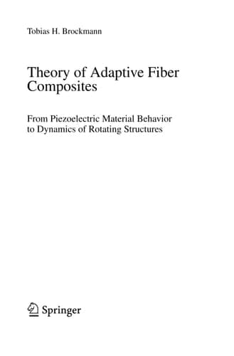 Theory of Adaptive Fiber Composites From Piezoelectric Material Behavior to Dynamics of Rotating Structures