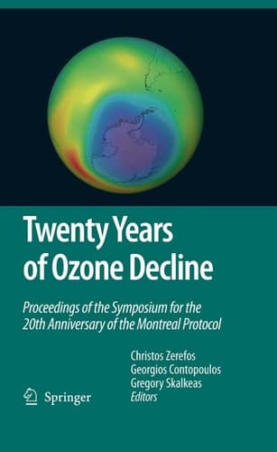 Twenty Years of Ozone Decline Proceedings of the Symposium for the 20th Anniversary of the Montreal Protocol