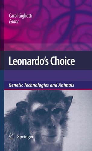 Leonardo’s Choice Genetic Technologies and Animals