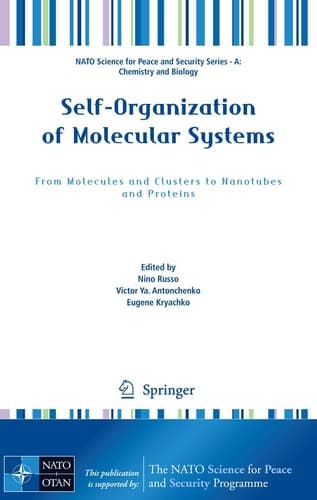 Self-Organization of Molecular Systems From Molecules and Clusters to Nanotubes and Proteins