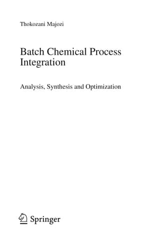 Batch Chemical Process Integration Analysis, Synthesis and Optimization