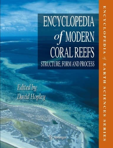Encyclopedia of Modern Coral Reefs Structure, Form and Process