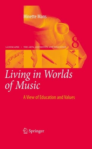 Living in Worlds of Music A View of Education and Values