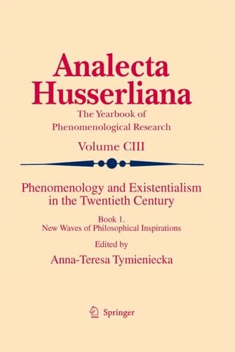 Phenomenology and Existentialism in the Twentieth Century Book I. New Waves of Philosophical Inspirations