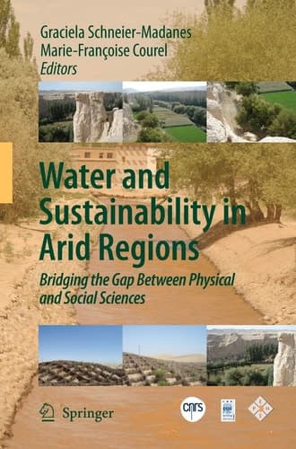 Water and Sustainability in Arid Regions Bridging the Gap Between Physical and Social Sciences