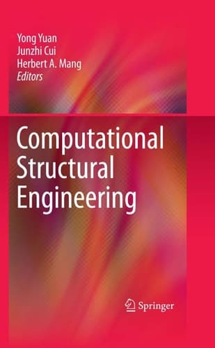 Computational Structural Engineering Proceedings of the International Symposium on Computational Structural Engineering, held in Shanghai, China, June 22–24, 2009