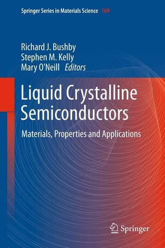 Liquid Crystalline Semiconductors Materials, properties and applications