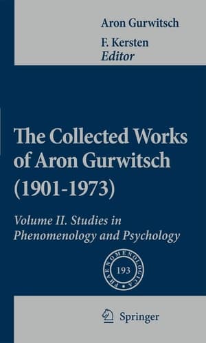 The Collected Works of Aron Gurwitsch (1901-1973) Volume II: Studies in Phenomenology and Psychology