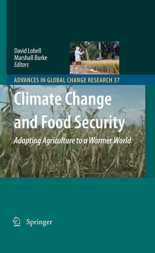Climate Change and Food Security Adapting Agriculture to a Warmer World