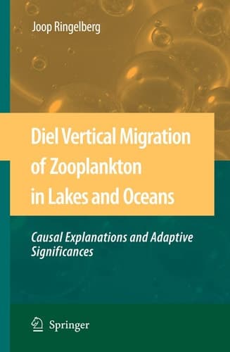 Diel Vertical Migration of Zooplankton in Lakes and Oceans causal explanations and adaptive significances