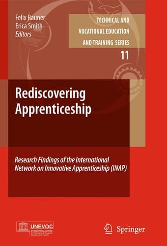 Rediscovering Apprenticeship Research Findings of the International Network on Innovative Apprenticeship (INAP)