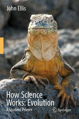 How Science Works: Evolution A Student Primer