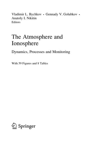 The Atmosphere and Ionosphere Dynamics, Processes and Monitoring