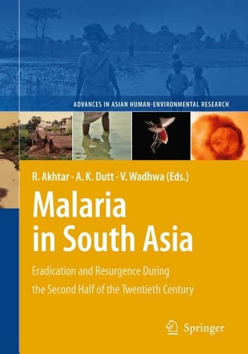 Malaria in South Asia Eradication and Resurgence During the Second Half of the Twentieth Century