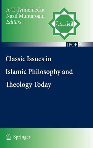 Classic Issues in Islamic Philosophy and Theology Today