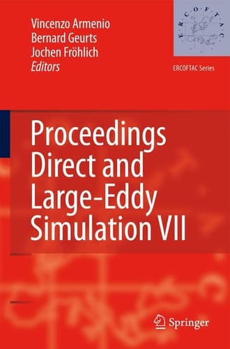 Direct and Large-Eddy Simulation VII Proceedings of the Seventh International ERCOFTAC Workshop on Direct and Large-Eddy Simulation, held at the University of Trieste, September 8-10, 2008