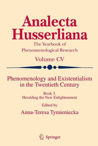 Phenomenology and Existentialism in the Twenthieth Century Book III. Heralding the New Enlightenment