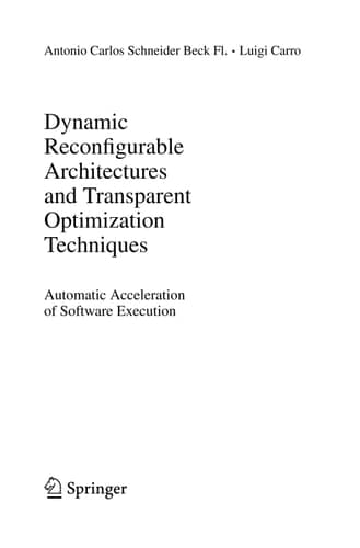 Dynamic Reconfigurable Architectures and Transparent Optimization Techniques Automatic Acceleration of Software Execution