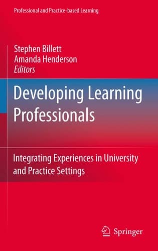 Developing Learning Professionals Integrating Experiences in University and Practice Settings