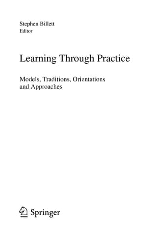 Learning Through Practice Models, Traditions, Orientations and Approaches