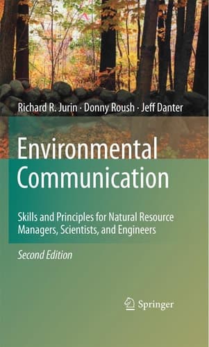 Environmental Communication. Second Edition Skills and Principles for Natural Resource Managers, Scientists, and Engineers.