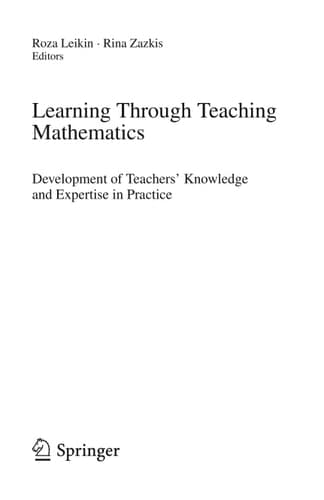 Learning Through Teaching Mathematics Development of Teachers' Knowledge and Expertise in Practice